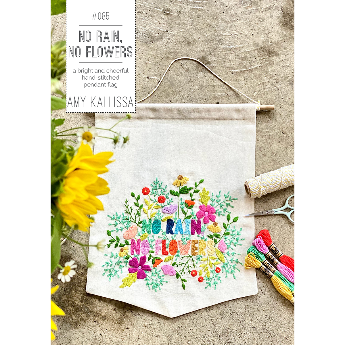 No Rain, No Flowers Pattern & Stitchery Kit - Amy Kallissa