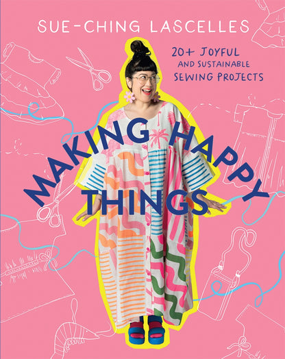 Making Happy Things - Sue-Ching Lascelles