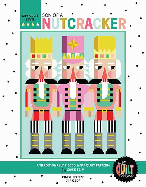 Son of a Nutcracker Quilt Pattern &amp; Templates - Full Quilt Boogie